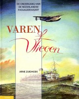 Zuidhoek, A - De ondergang van de Nederlandse Passagiersvaart. Varen of vliegen