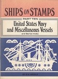 Argyle, A.W - Ships on Stamps part ten. United States Navy and Miscellaneous Vessels