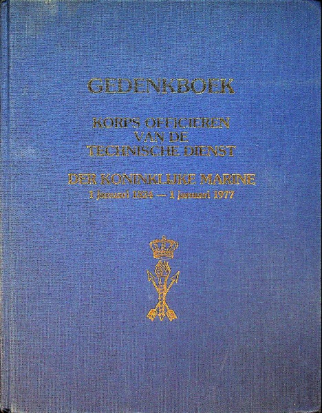 Gedenkboek Korps Officieren van de Technische Dienst der Koninklijke Marine 1 Januari 1824- 1 Januar