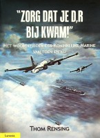 Rensing, T - Zorg dat je d'r bij kwam!. Het woordenboek der Kon. Marine van toen en nu