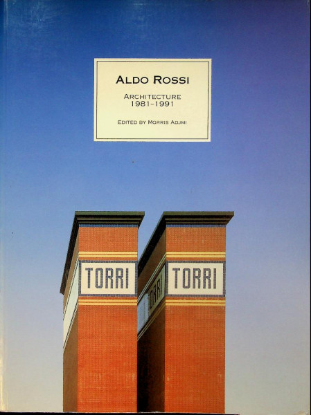 Aldo Rossi, architecture 1981-1991
