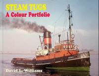 Williams, D.L. - Steam Tugs. A Colour Portfolio