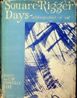 Domville-Five, C.W. - Square-Rigger Days. Autobiographies of Sail