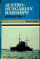 Greger, Rene - Austro-Hungarian Warships of World War I
