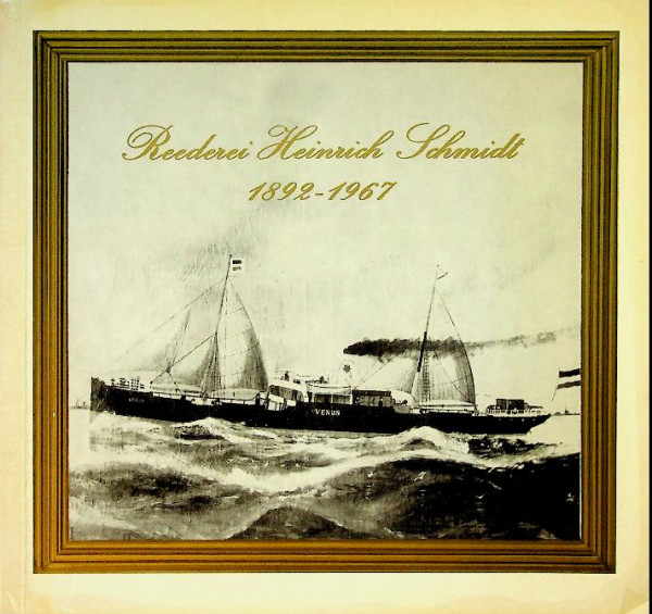 Reederei Heinrich Schmidt 1892-1967