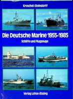 Kroschel-Steindorf - Die Deutsche Marine 1955-1985. Schiffe und Flugzeuge,