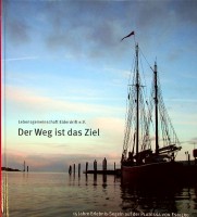 Collective - Der Weg ist das Ziel. 15 jahre Erlbenis-Segeln auf der Platessa von Esjberg