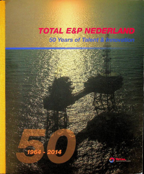 Total E&P Nederland 1964-2014