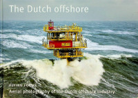 Flying Focus - The Dutch Offshore. Aerial Photography of the Dutch Offshore Industry