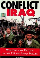 Miller, David - Conflict Iraq. Weapons and tactics of the US and Iraqi Forces