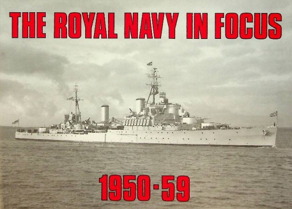 The Royal Navy in Focus 1950-59