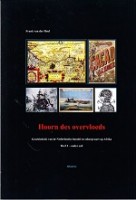 Heul, F.H.M. van der - Hoorn des Overvloeds deel 1- onder zeil. Geschiedenis van de Nederlandse handel en scheepvaart op Afrika