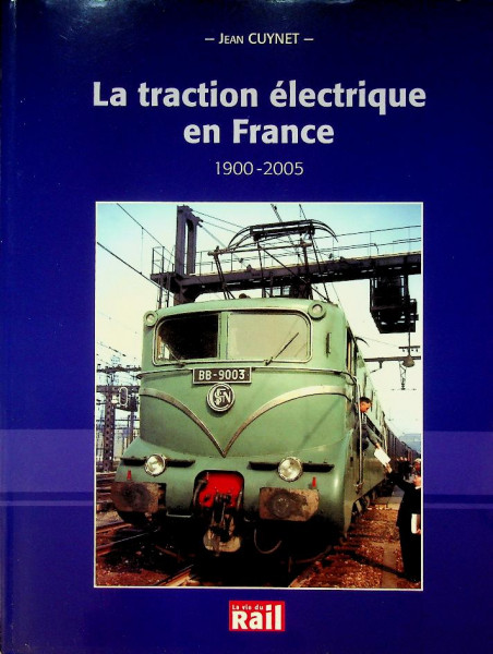 La traction electrique en France 1900-2005