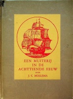 Mollema J.C. - Een muiterij in de Achttiende eeuw. Het afloopen van het Oost-Indische Compagnieschip Nijenborg in 1763