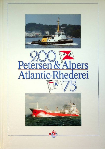 200 Jahre Petersen and Alpers/ 75 Jahre Atlantic-Rhederei F. and W. Joch