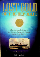 Vesilind, P.J. - Lost Gold of the Republic. The Remarkable Quest for the Greatest Shipwreck Treasure of the Civil War Era