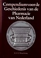 Compendium voor de geschiedenis van de pharmacie van Nederland