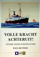 Wind, Paul de - Volle kracht achteruit!. Stoere zeemansromantiek