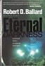 Ballard, Robert D. - The Eternal Darkness. A Personal History of Deep-Sea Exploration