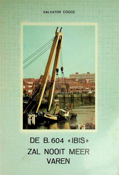 De B.604 'IBIS' zal nooit meer varen