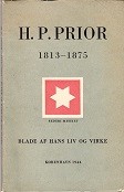 Author unknown - H.P. Prior 1813-1875. Blade af Hans Liv Og Virke