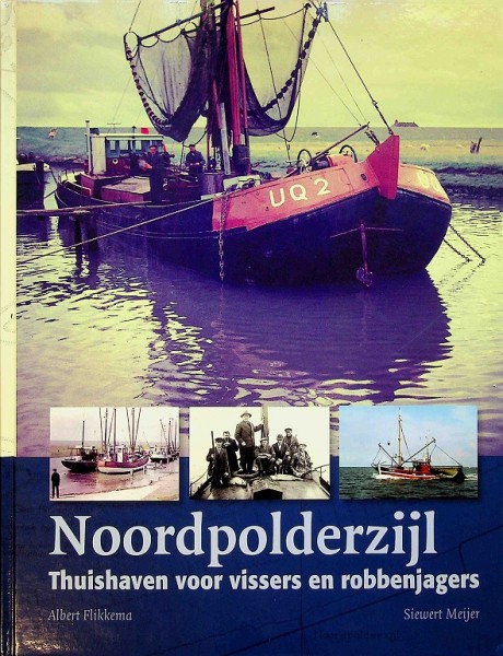 Noordpolderzijl, thuishaven voor vissers en robbenjagers