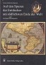 Oswald Dreyer-Eimbcke - Auf den Spuren der Entdecker am sudlichsten Ende der Welt. Meilensteine der Entdeckungs-und Kartographiegeschichte vom 16. bis 20. Jahrhundert. (Patagonien, Feuerland, Falklandinseln, Terra Australis, Antarktika, Sudpol)