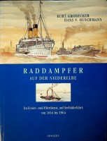 Kurt Grobecker/Hans V. Buschmann - Raddampfer auf der Niederelbe. Im Linien-und Fahrdienst, auf Seebaderfahrt: Von 1816 bis 1964