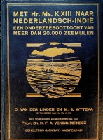 Linden, C. van der en M.S. Wytema - Met Hr.Ms K XIII naar Nederlandsch-Indie. Een onderzeeboottocht van meer dan 20.000 zeemijlen