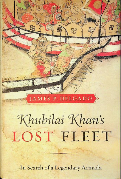 Khubilai Khans Lost Fleet