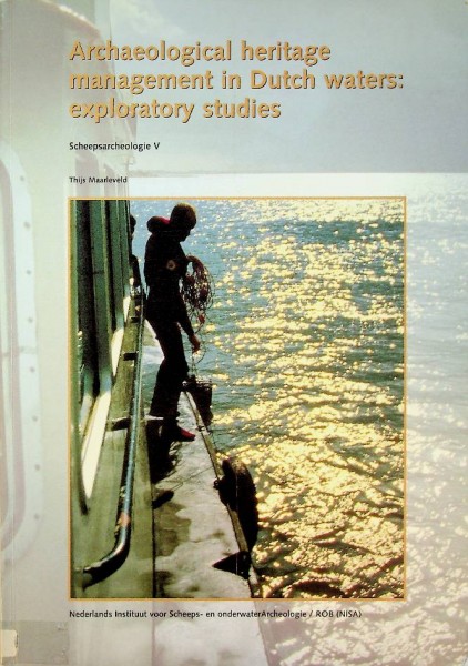 Archaeological heritage management in Dutch waters; Exploratory studies | Webshop nautiek.nl