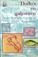 Moree, P - Dodo's en Galjoenen, Linschoten Vereeniging deel 100. De reis van het schip Gelderland naar Oost-Indie, 1601-1603. Linschoten-Vereeniging deel 100