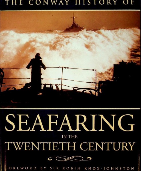 The Conway History of Seafaring in the Twentieth Century