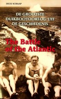 Schaap, D - The Battle of the Atlantic (Nederlandstalig). De grootste duikbootoorlog uit de geschiedenis