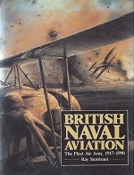 Sturtivant, R - British Naval Aviation. The Fleet Air Arm, 1917-1990