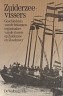 Bossaers, K.W.J.M. - Zuiderzeevissers. Geschiedenis van de belangenorganisaties van de vissers op Zuiderzee en IJsselmeer