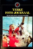 Yerke - Yerke Foto Journaal. Het vlot Sterke Yerke III van bouw tot stranding