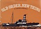 Campbell McMurray, H - Old Order, New Things. A study of tugs and their machinery, set within the context of the Manchester Ship Canal, and with paricular reference to the paddle tug Reliant, formerly Old Trafford.