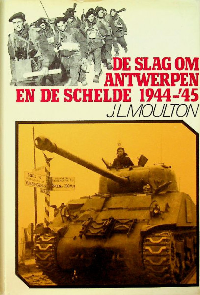 De slag om Antwerpen en de Schelde 1944-45