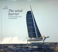 Thebault, Alain - The Wind Barrier. The extraoridnary epic of L'Hydroptere