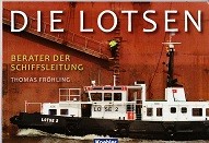 Frohling, Thomas - Die Lotsen. Berater der Schiffsleitung