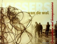 Kappelle, Dirk - Vissers van de wal. Gesprekken met beroeps-binnenvissers