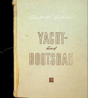 Eichler, C.W. - Yacht- und Bootsbau. Grundlagen des Yacht- und Bootsbaues