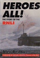 Beilby, A - Heroes All!. The Story of the RNLI