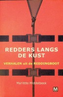 Middelbeek, M - Redders langs de kust. Verhalen uit de reddingboot.