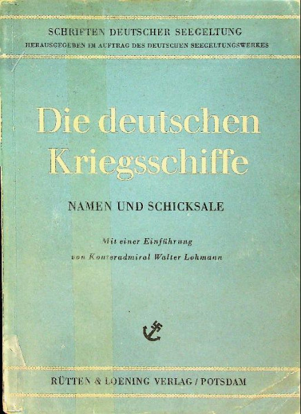 Die deutschen Kriegsschiffe, namen und schicksale