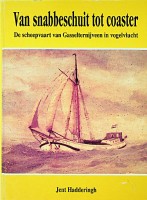 Hadderingh, Jent - Van Snabbeschuit tot Coaster. De scheepvaart van Gasselternijveen in vogelvlucht