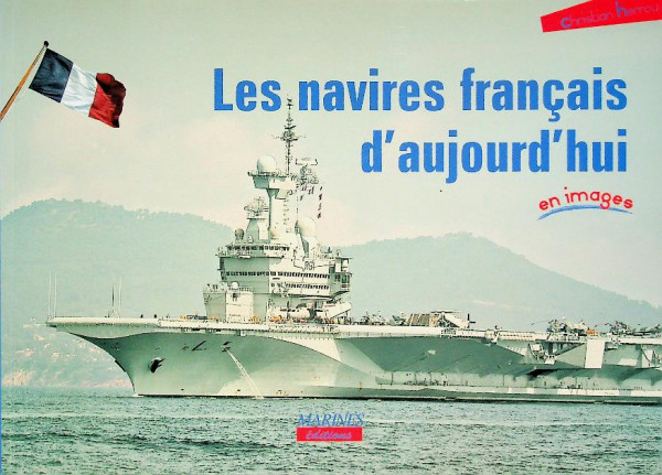 Les navires francais d'aujourd'hui en images