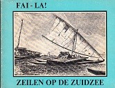 Rijksmuseum voor Volkenkunde - Fai-La!. Zeilen op de Zuidzee