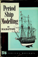Battson, R.K. - Period Ship Modelling. Constructional notes, with sixty-five diagrams on the making of an Elizabethan galleon